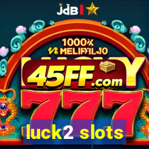luck2 slots